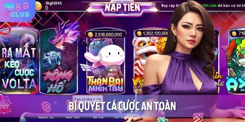 Kinh nghiệm cá cược an toàn, tránh gặp rủi ro thua lỗ đáng tiếc cho bet thủ