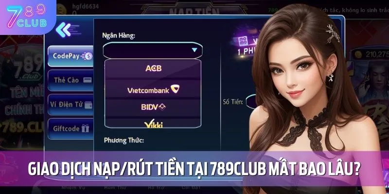Các giao dịch nạp - rút tiền tại 789CLUB đều được xử lý nhanh chóng