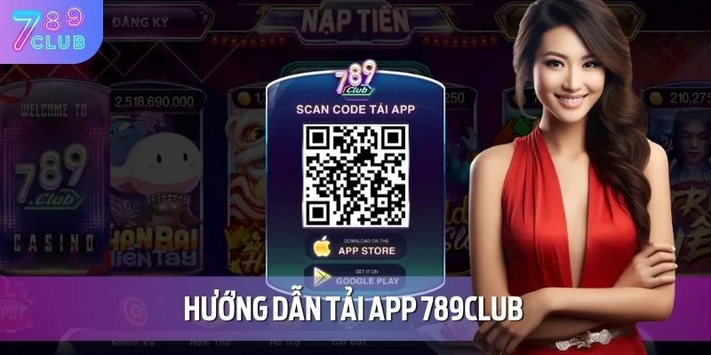 Các bước tải app 789CLUB nhanh chóng cho hệ điều hành iOS và Android