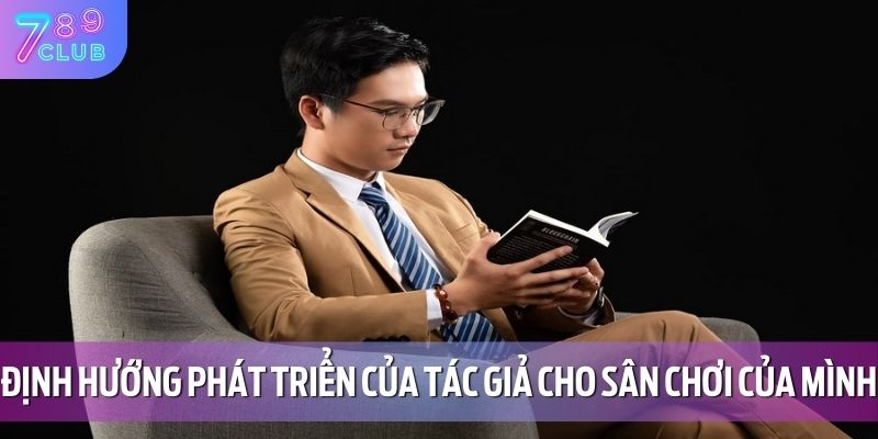 Định hướng phát triển của tác giả cho sân chơi của mình