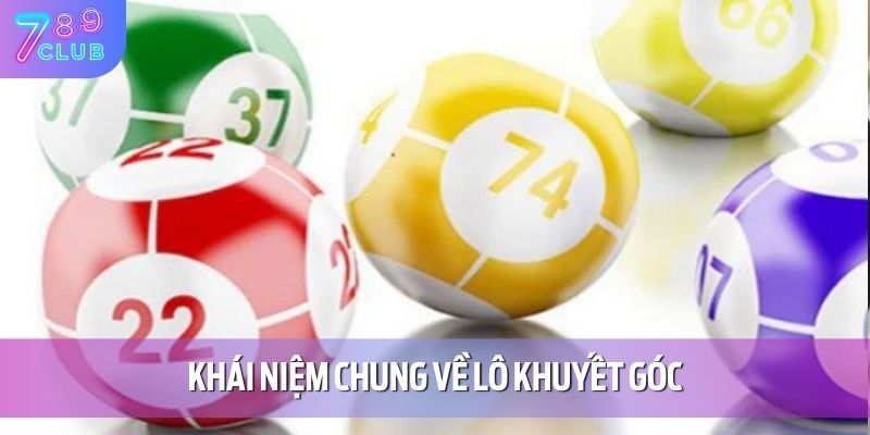 Khái niệm chung về lô khuyết góc