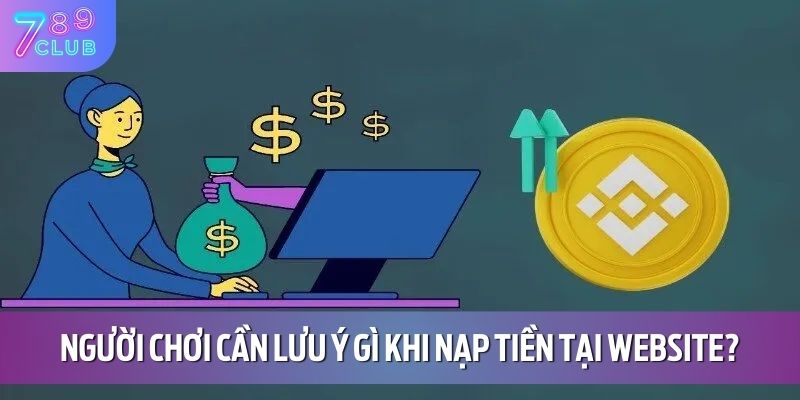 Người chơi cần lưu ý gì khi nạp tiền tại website?