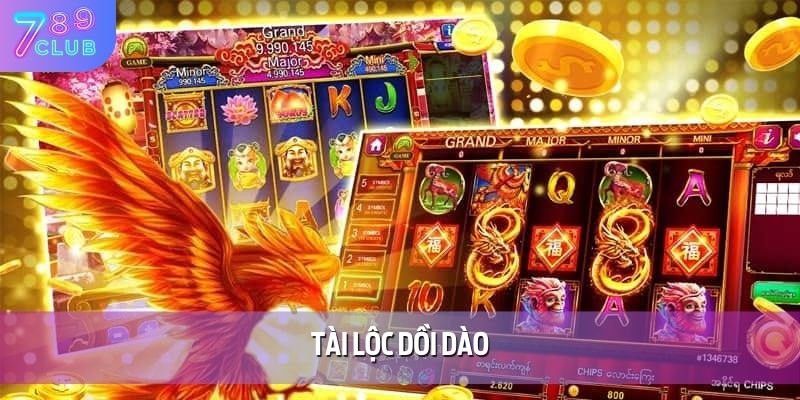 Tài Lộc Dồi Dào - Tựa Game Nổ Hũ Đình Đám Tại 789CLUB 1 Tai Loc Doi Dao