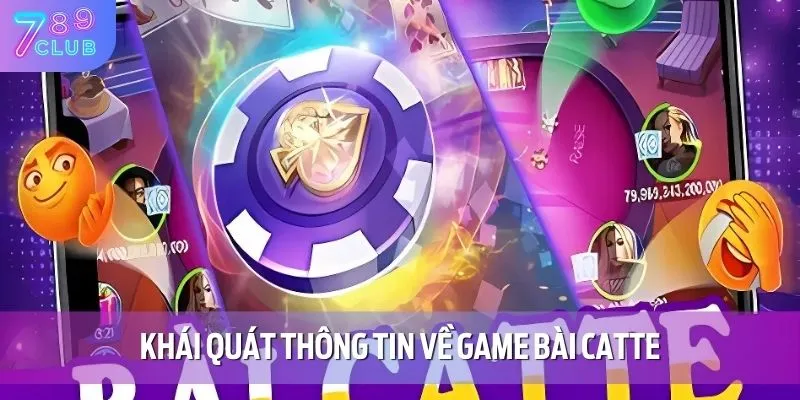Bài Catte – Game Bài Gây Bão Cộng Đồng Trong Năm 2025 2 Khái quát thông tin về game bài Catte