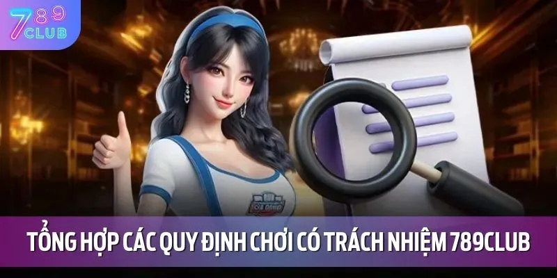 Tổng hợp các quy định chơi có trách nhiệm tại nhà cái