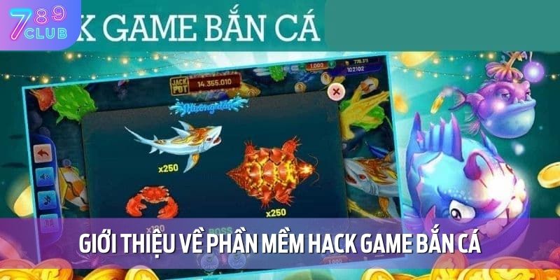 Giới thiệu về phần mềm hack game bắn cá