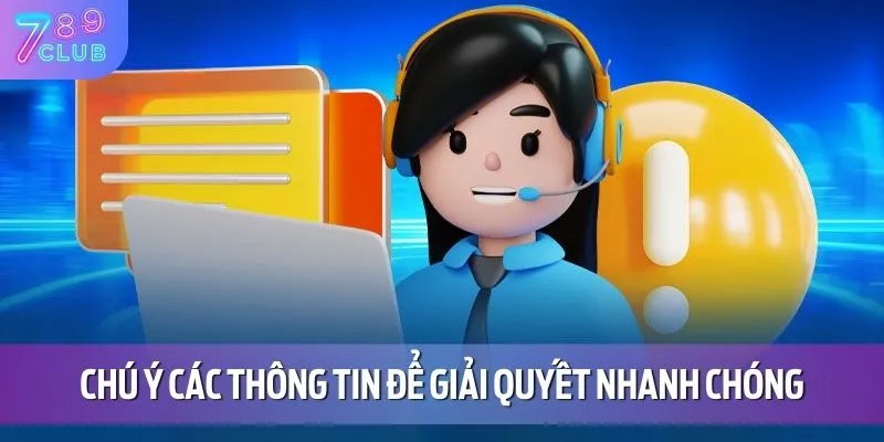 Chú ý các thông tin để giải quyết trong nhanh chóng