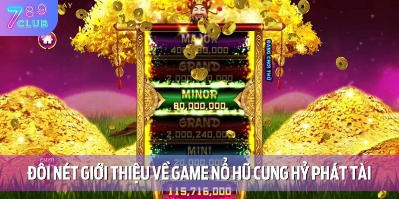 Nổ hũ Cung Hỷ Phát Tài thu hút người chơi ngay từ lần trải nghiệm đầu tiên