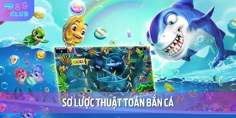 Sơ lược thuật toán bắn cá